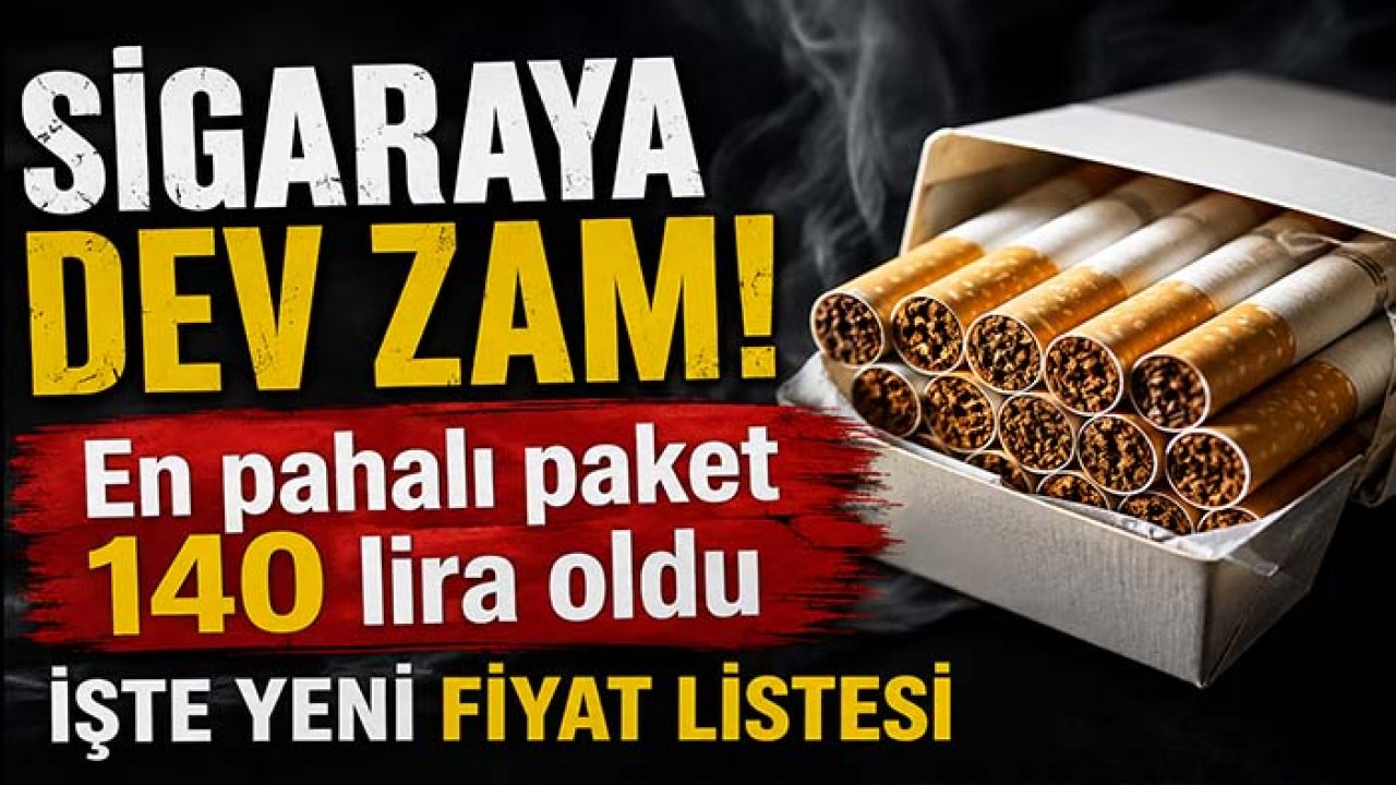 Sigaraya dev zam! En pahalı paket 140 lira oldu, İşte yeni fiyat listesi