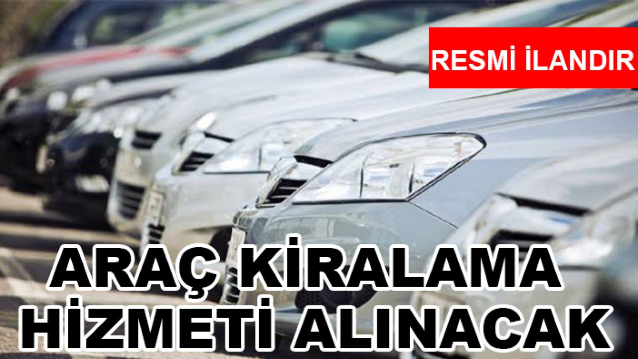 Araç kiralama hizmeti alınacak