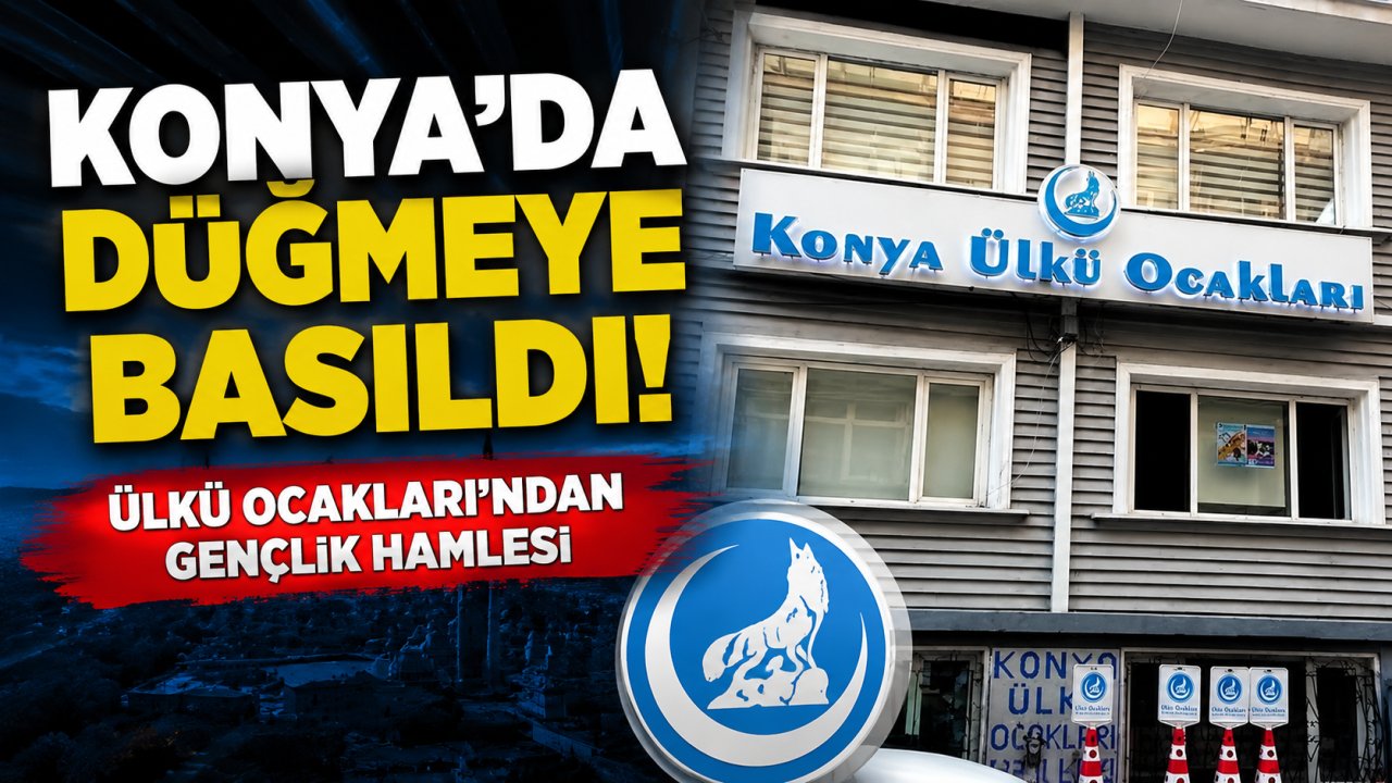 Konya'da düğmeye basıldı! Ülkü Ocakları'ndan gençlik hamlesi