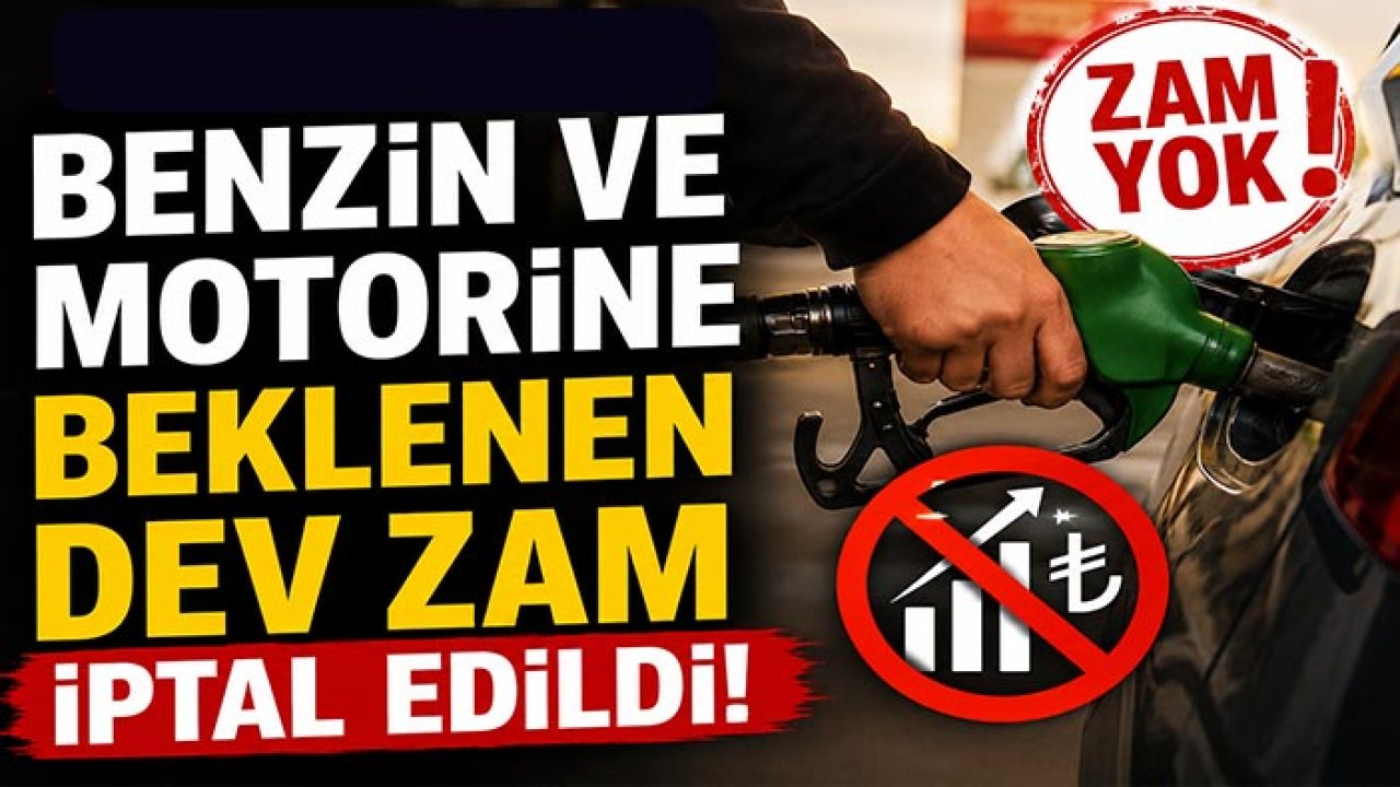 Benzin ve motorine beklenen dev zam iptal edildi!