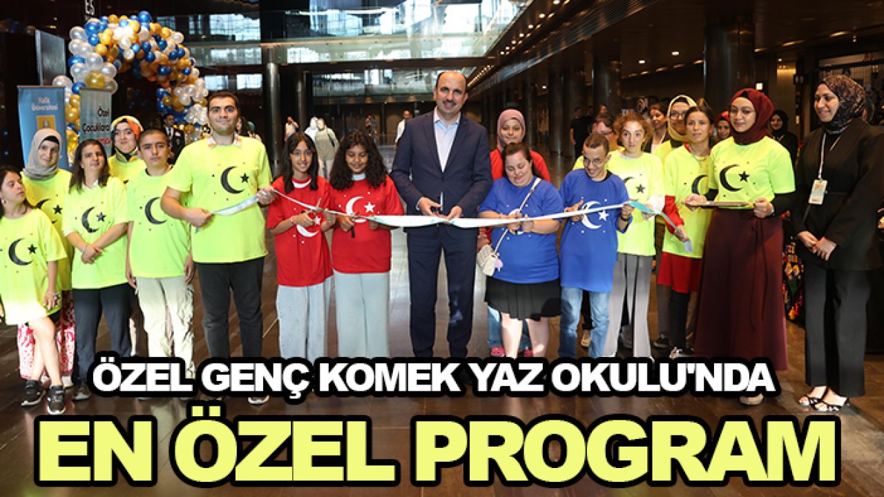 Özel Genç KOMEK Yaz Okulu'nda en özel program