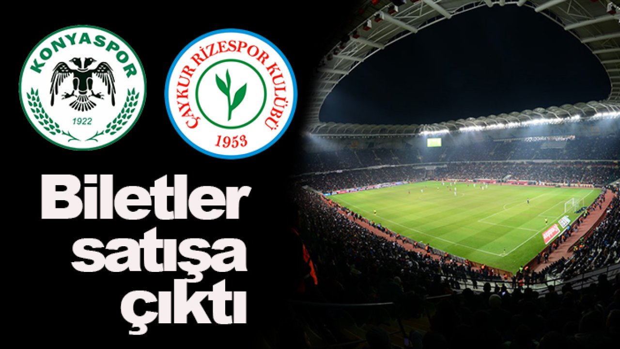 Konyaspor-Çaykur Rizespor biletleri satışta