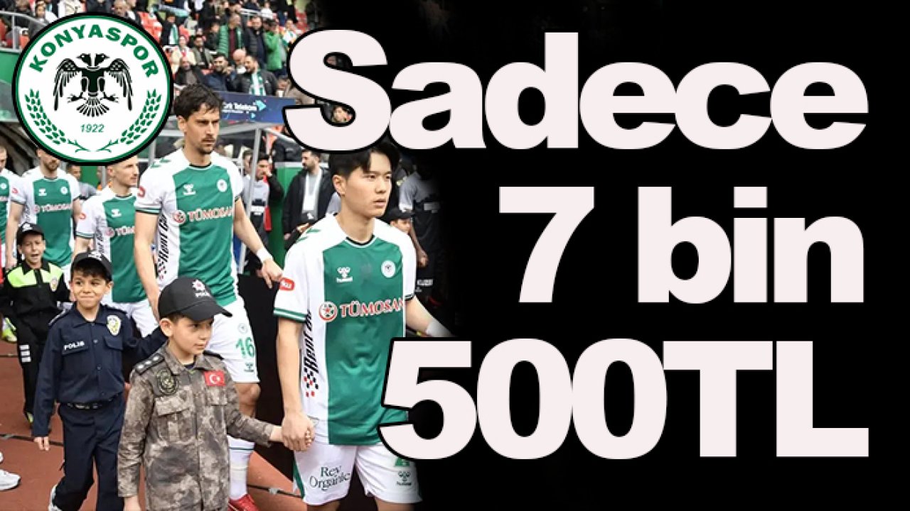 Konyaspor 7 bin 500 TL olarak açıkladı!