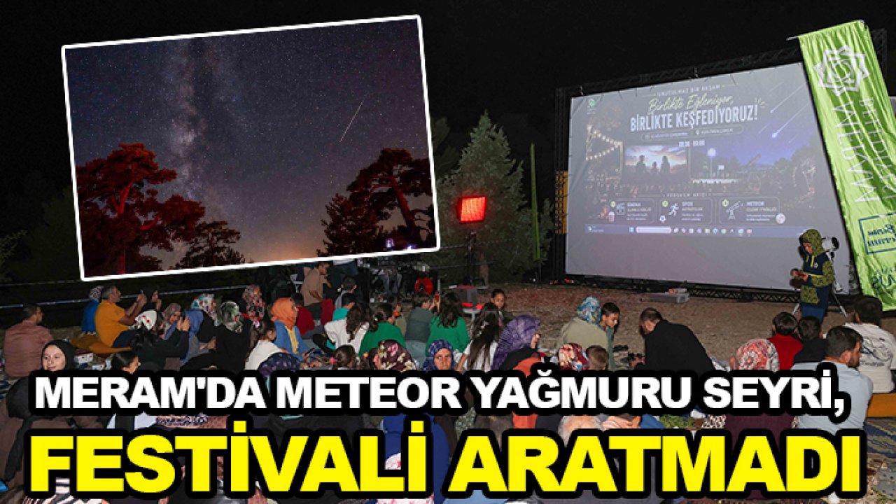 Meram'da Meteor Yağmuru seyri, festivali aratmadı