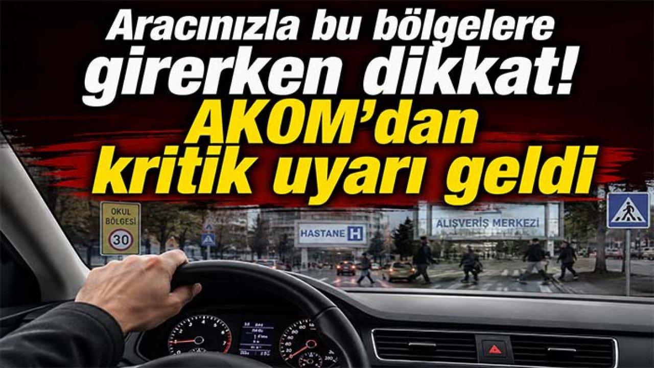 Aracınızla bu bölgelere girerken dikkat! AKOM’dan kritik uyarı geldi