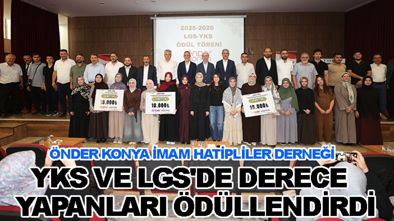 Önder Konya İmam Hatipliler Derneği  YKS ve LGS'de derece yapanları ödüllendirdi