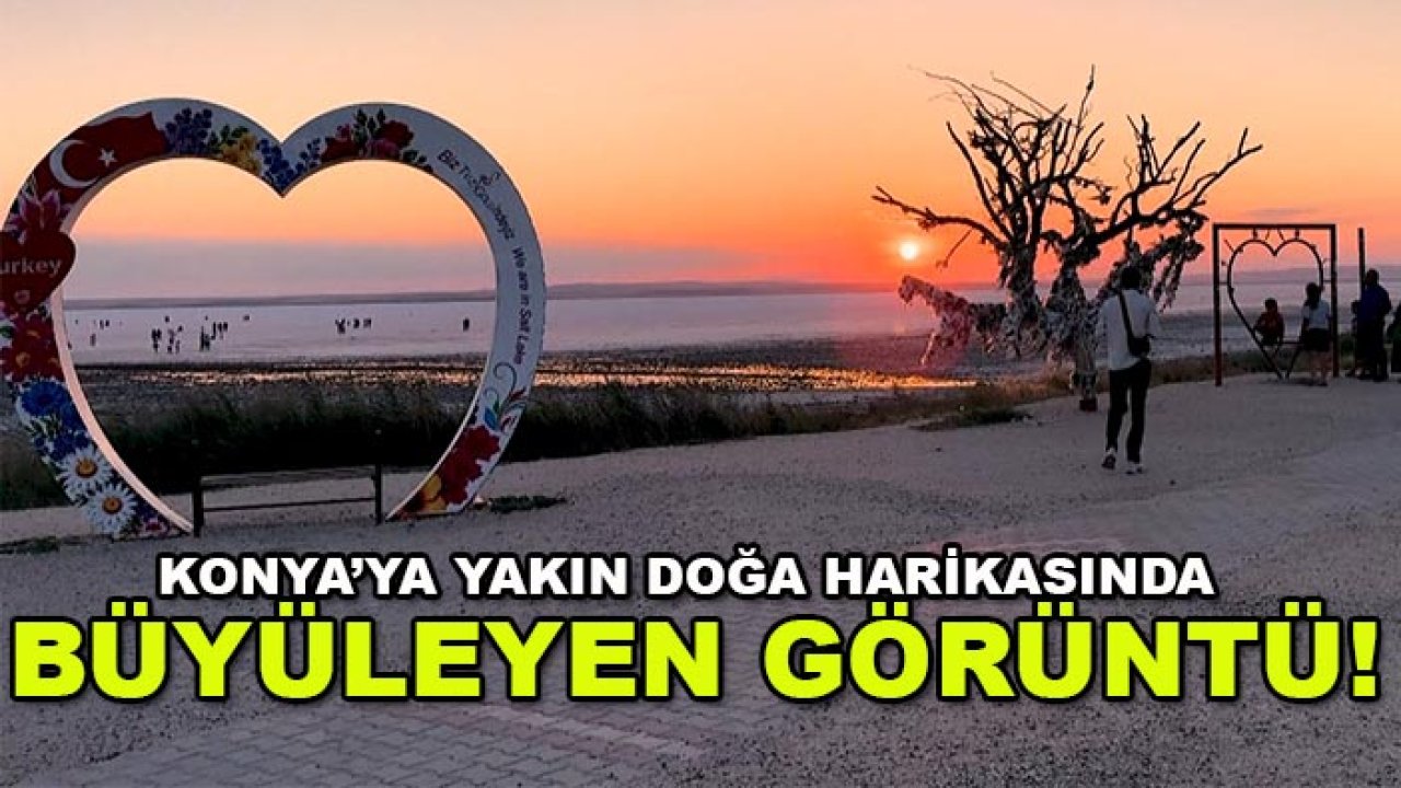 Konya’ya yakın doğa harikasında büyüleyen görüntü!