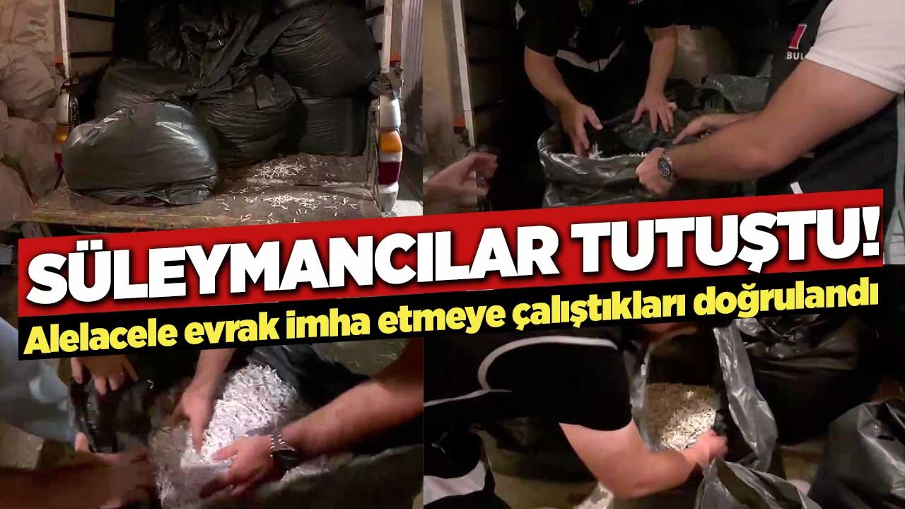 Süleymancılar tutuştu! Alelacele evrak imha etmeye çalıştıkları doğrulandı