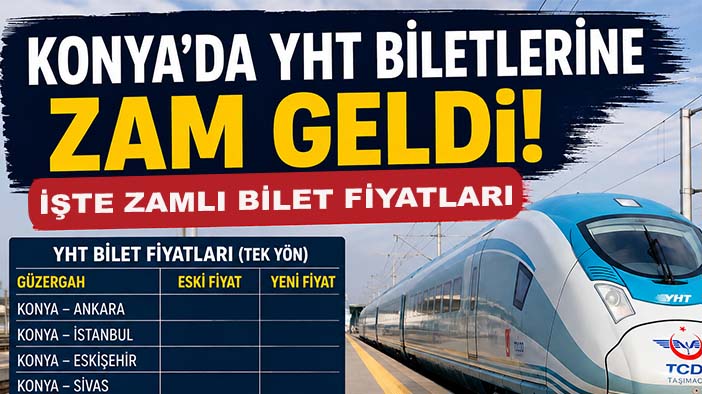 Konya’da YHT biletlerine zam geldi! İşte zamlı bilet fiyatları