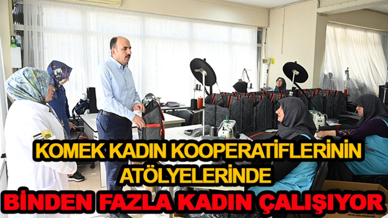 KOMEK Kadın Kooperatiflerinin atölyelerinde binden fazla kadın çalışıyor