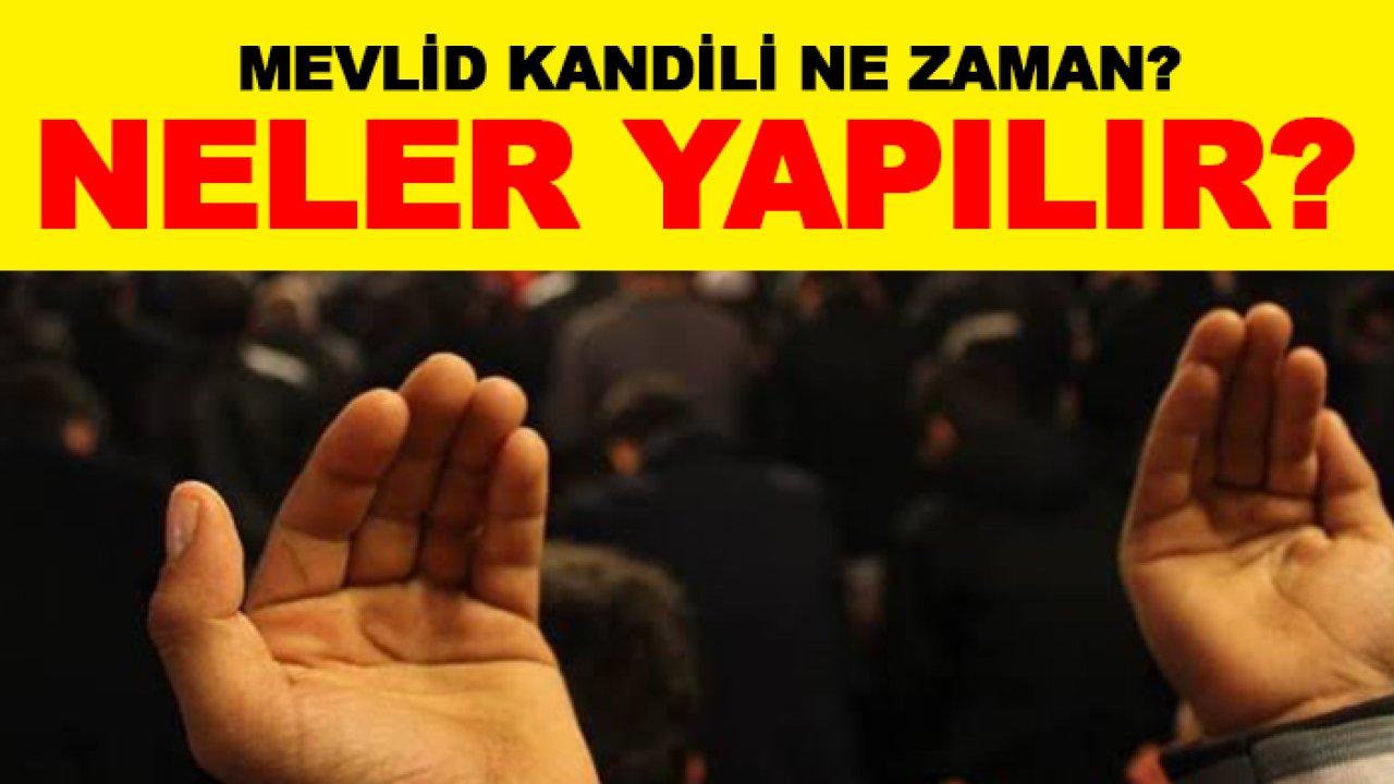 Mevlid Kandili ne zaman? Neler yapılır?