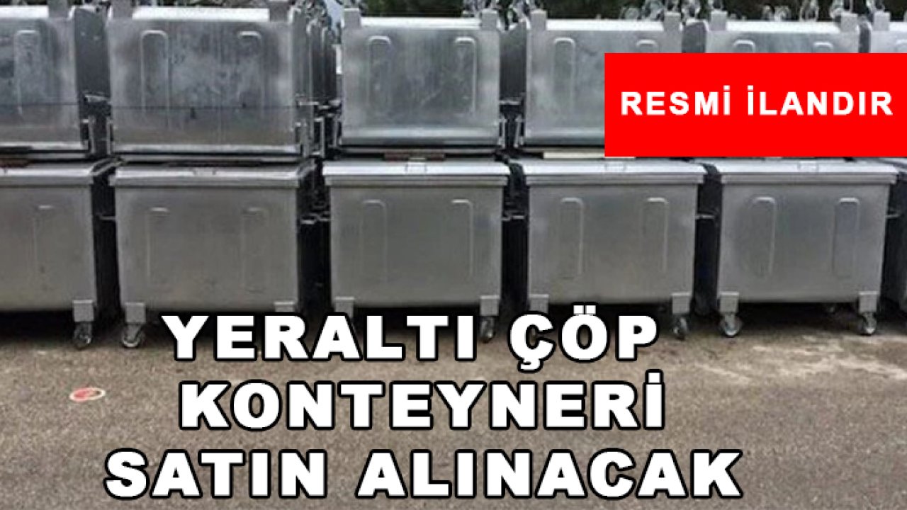 Yeraltı çöp konteyneri satın alınacak