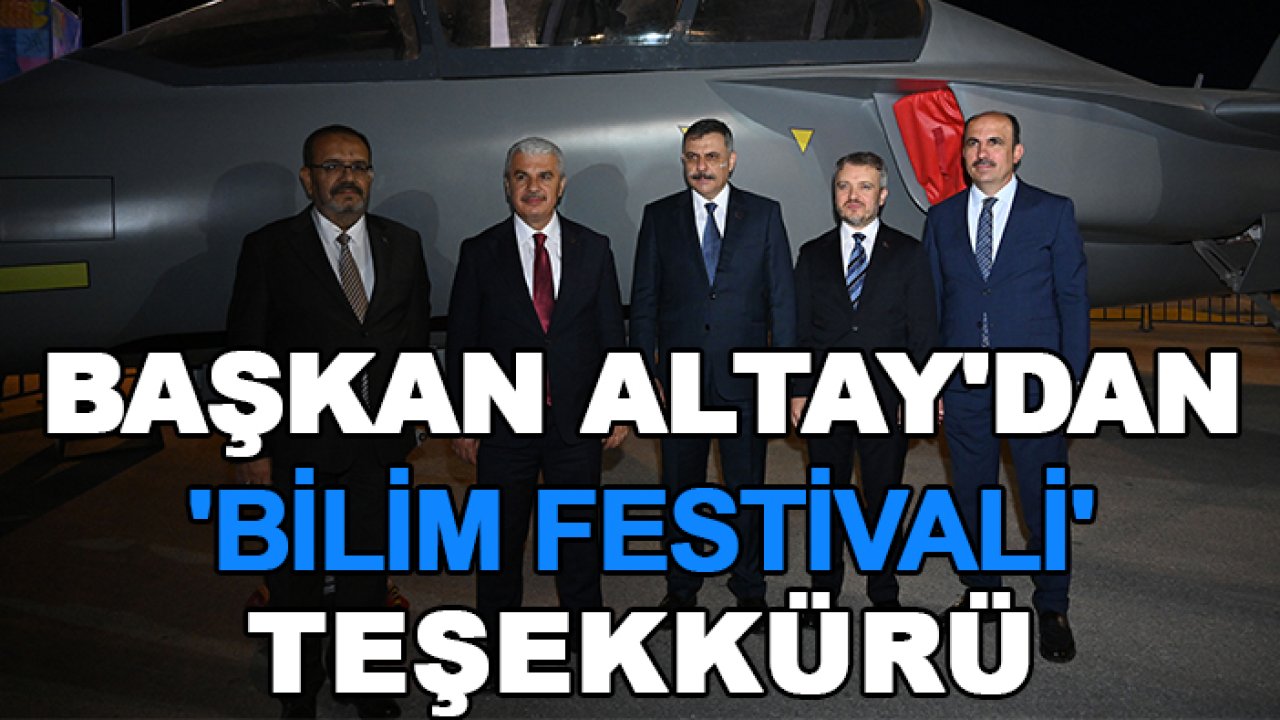 Başkan Altay'dan 'Bilim Festivali' teşekkürü