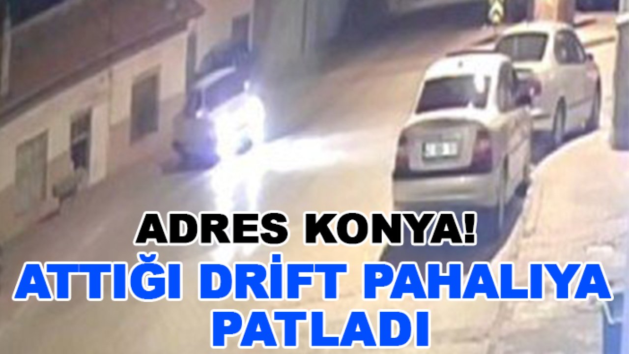 Adres Konya! Attığı drift pahalıya patladı