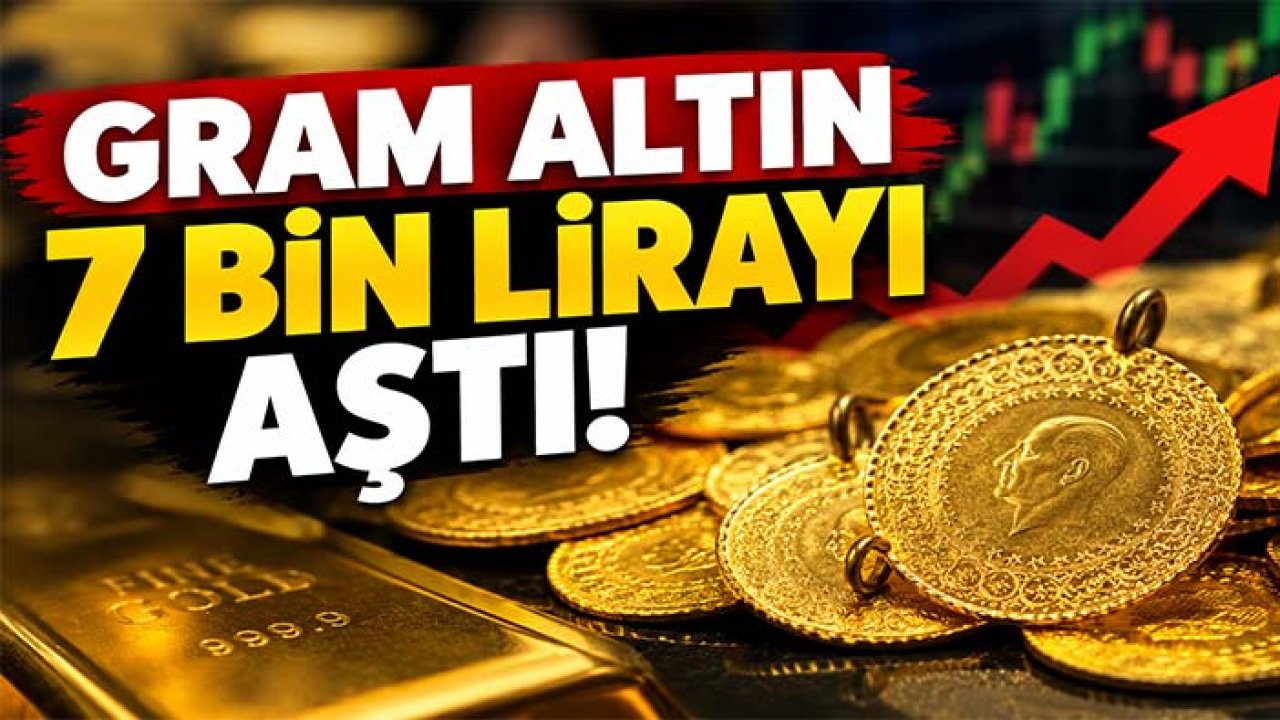 Konya’da altın alarmı! Gram altın 7 bin lirayı aştı