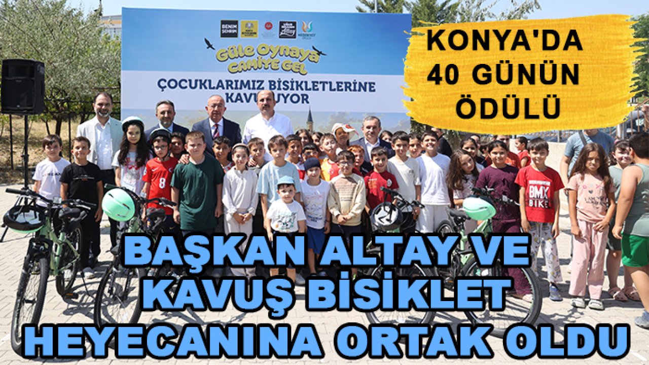 Konya'da 40 günün ödülü! Başkan Altay ve Kavuş bisiklet heyecanına ortak oldu