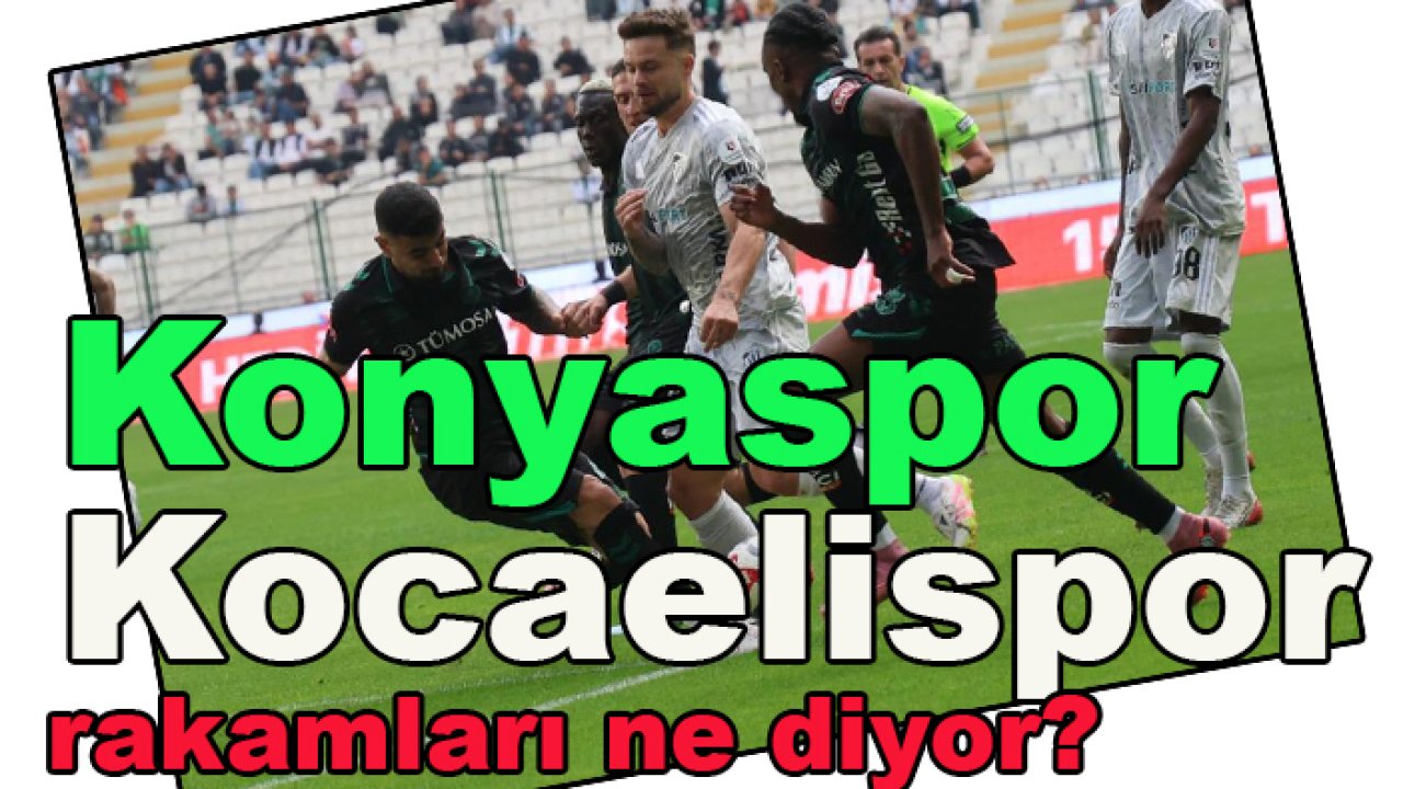 Konyaspor Kocaelispor'u mağlup edebilecek mi? İşte iki takım rakamları...