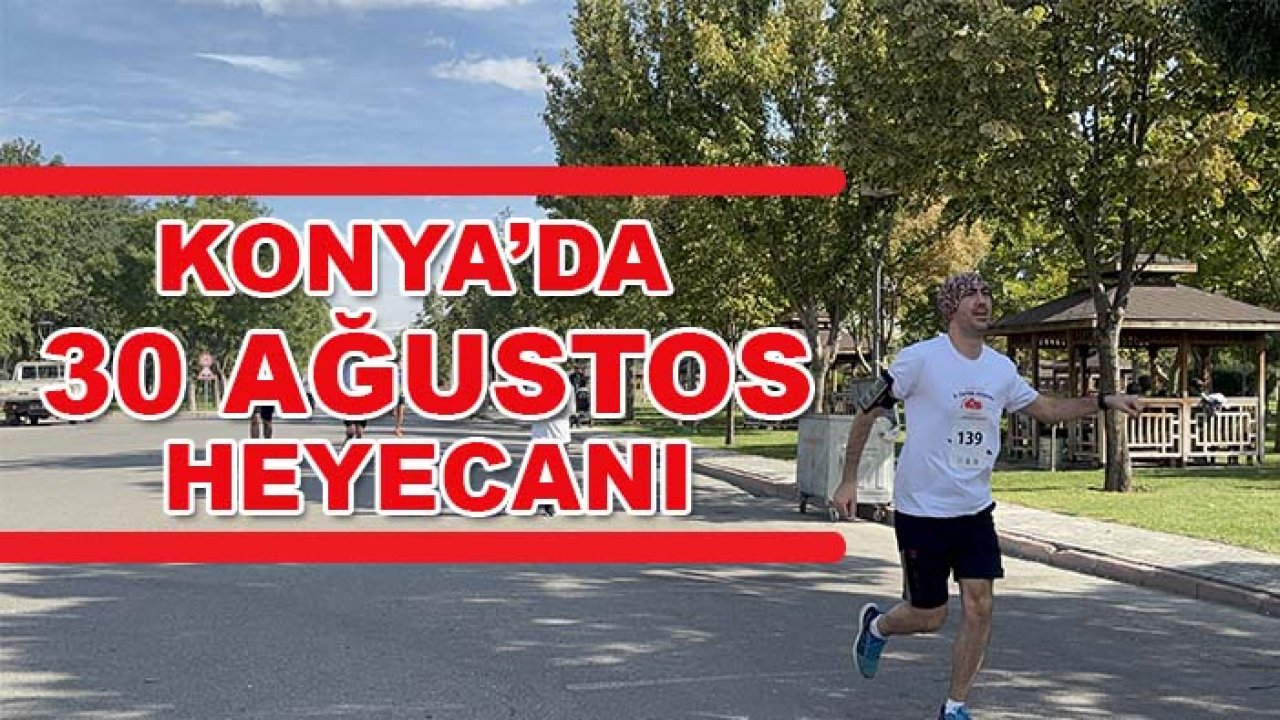 Konya’da 30 Ağustos heyecanı! 400 sporcu Zafer Koşusu’nda yarıştı
