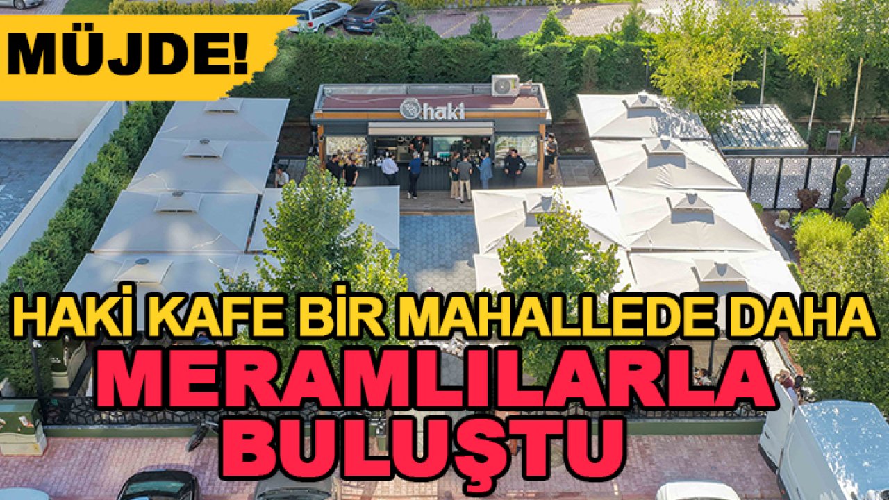 Müjde! Haki Kafe bir mahallede daha Meramlılarla buluştu