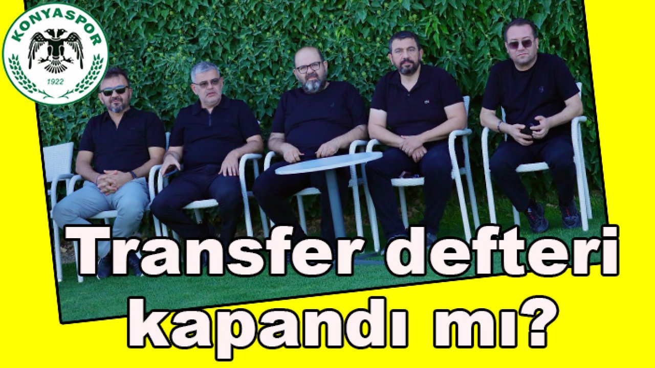 Konyaspor'da transfer defteri kapandı mı?