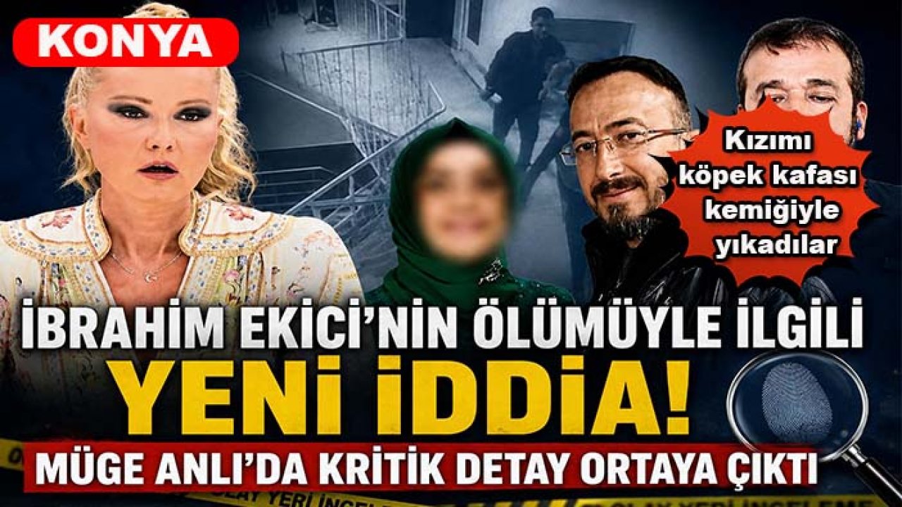 İbrahim Ekici’nin ölümüyle ilgili yeni iddia! Müge Anlı’da kritik detay ortaya çıktı