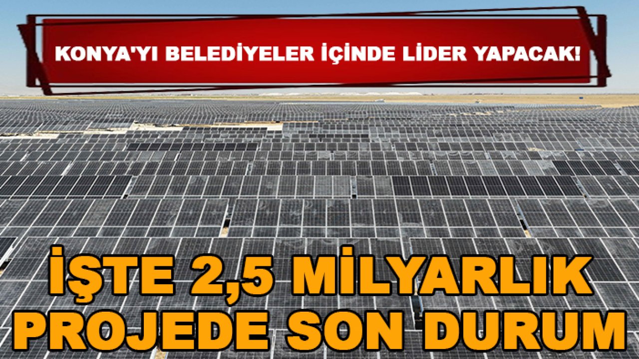Konya'yı belediyeler içinde lider yapacak! İşte 2,5 milyarlık projede son durum