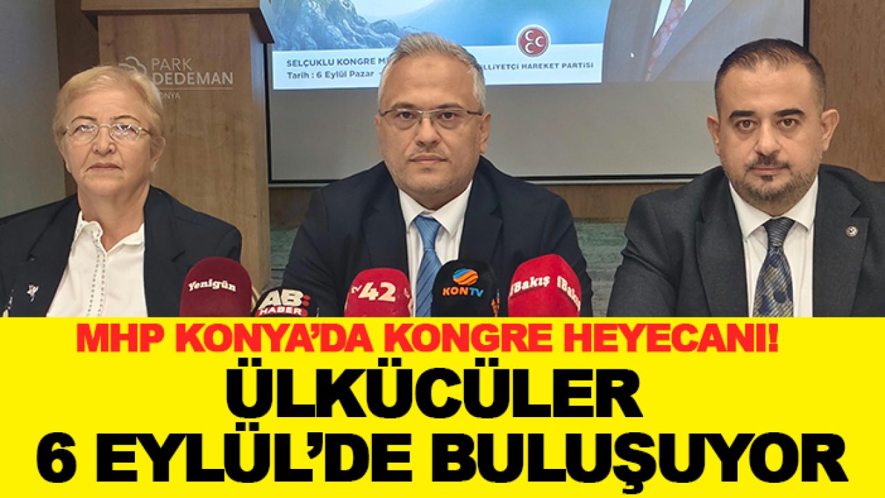 MHP Konya’da kongre heyecanı! Ülkücüler 6 Eylül’de buluşuyor