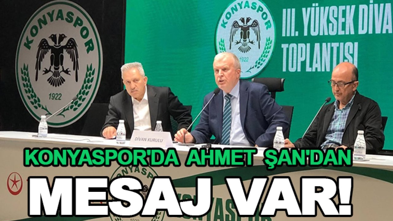 Konyaspor'da Ahmet Şan'dan mesaj var!