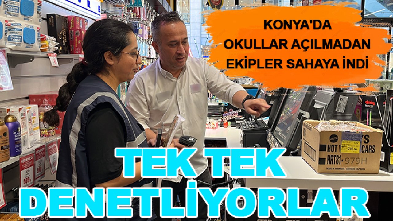 Konya'da okullar açılmadan ekipler sahaya indi: Tek tek denetliyorlar