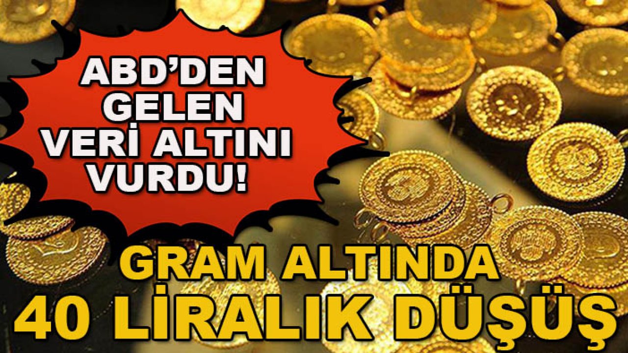 ABD’den gelen veri altını vurdu! Gram altında 40 liralık düşüş