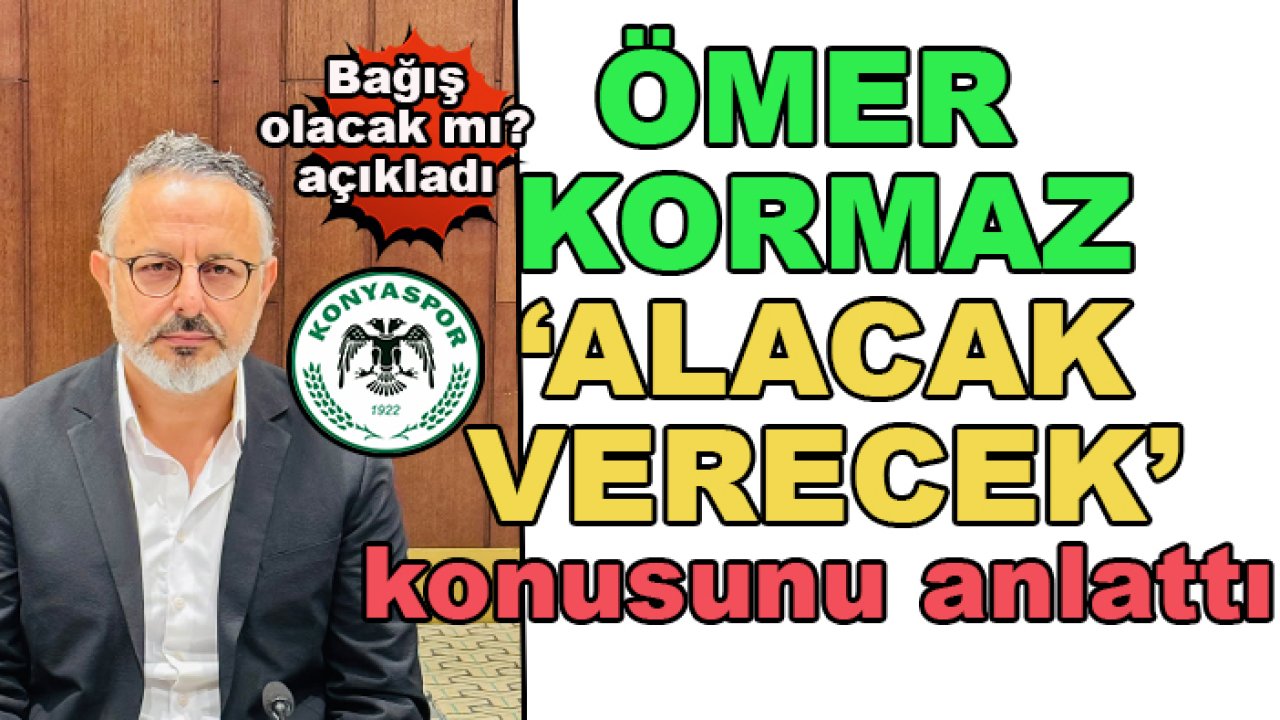 Eski Konyaspor Kulüp Başkanı Ömer Korkmaz alacak-verecek konusunu tek tek anlattı!