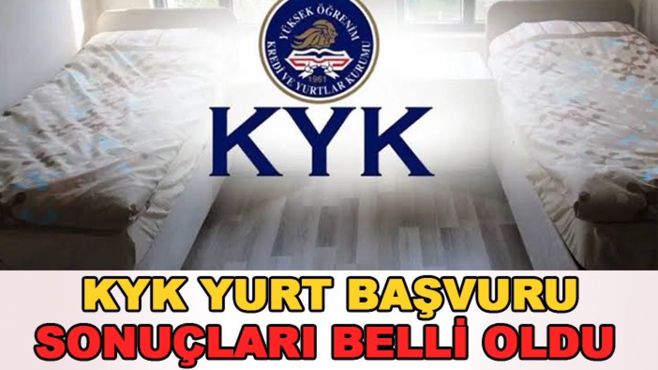 Son dakika! KYK yurt başvuru sonuçları belli oldu
