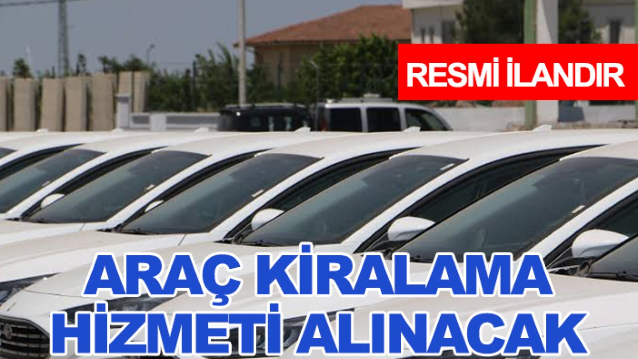 Araç kiralama hizmeti alınacak