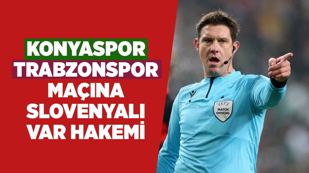 Konyaspor Trabzonspor maçına Sloven VAR hakemi