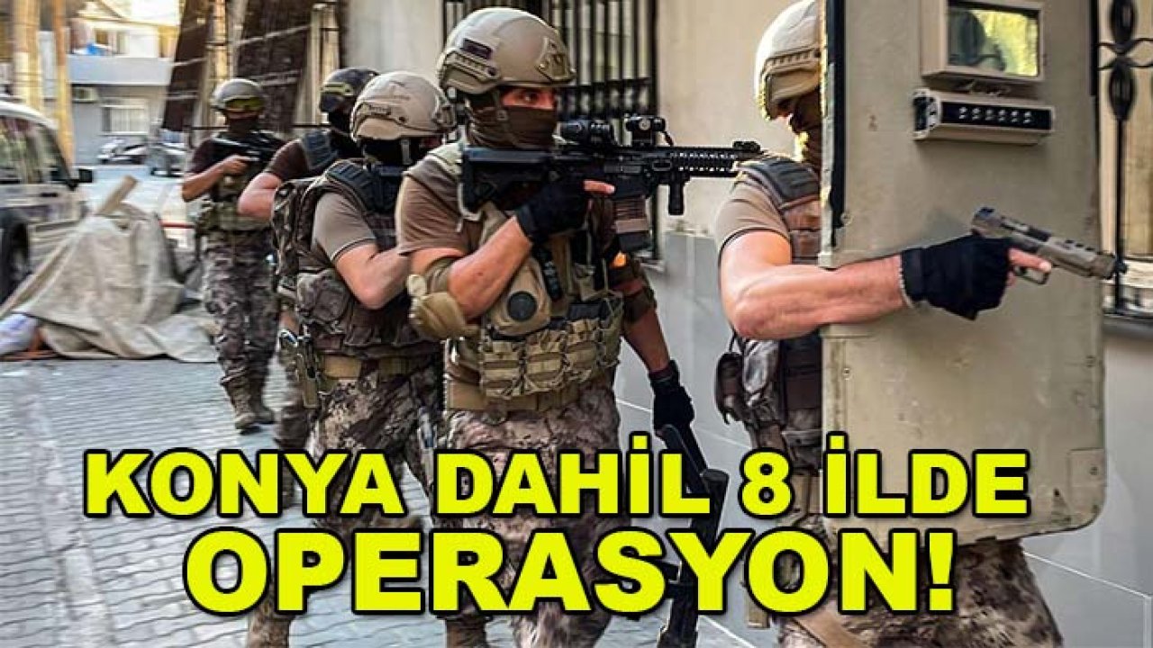 Konya dahil 8 ilde operasyon! Hesaplarında 17 milyar 750 milyon lira çıktı