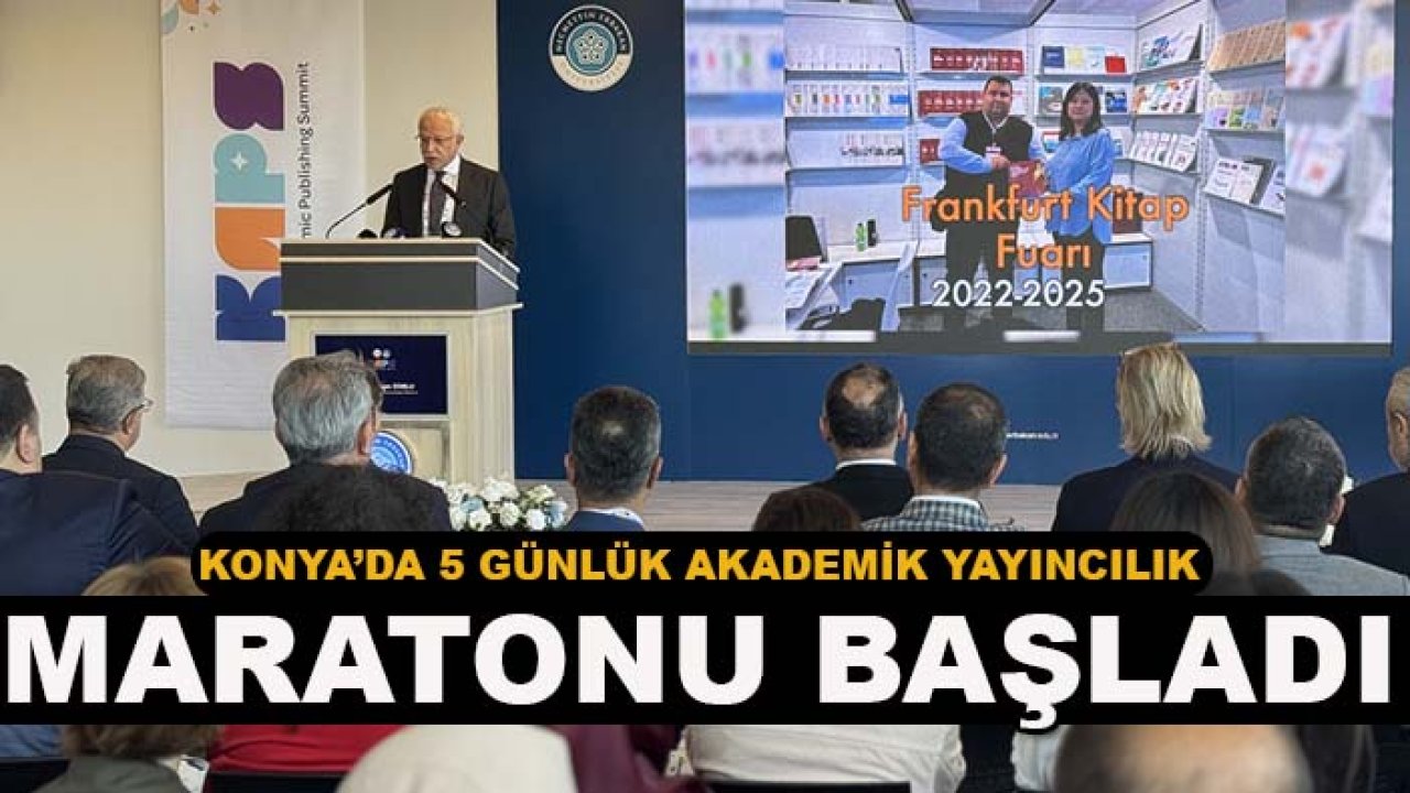 Konya’da 5 günlük akademik yayıncılık maratonu başladı!