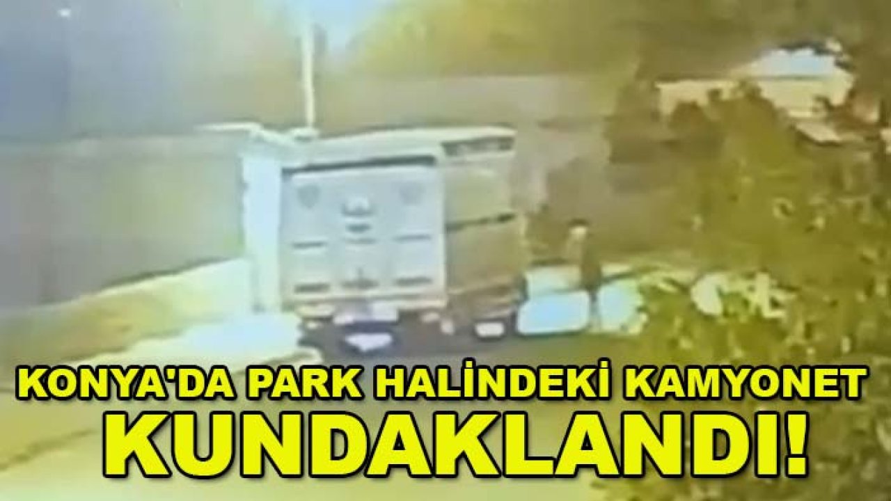 Konya'da park halindeki kamyonet kundaklandı!