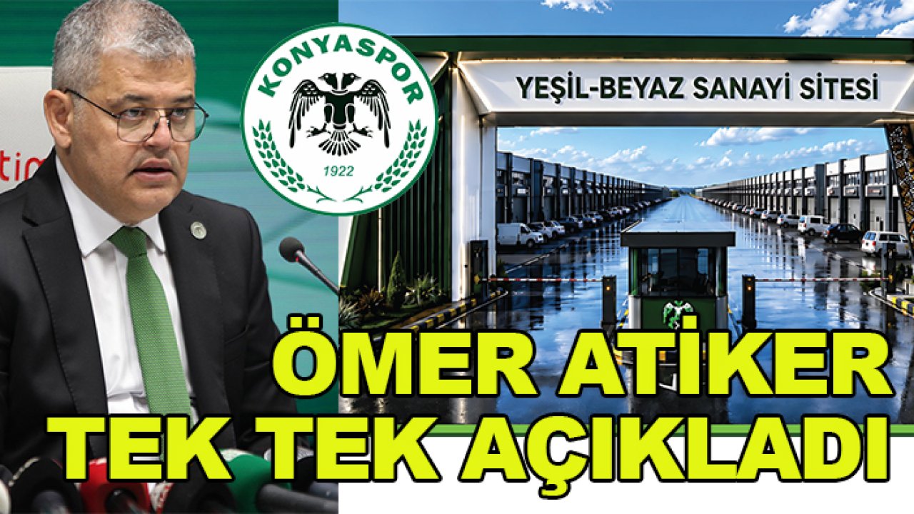 Ömer Atiker'den Konyaspor'un geleceği ve Yeşil-Beyaz Sanayi Sitesi ile ilgili kritik açıklama!