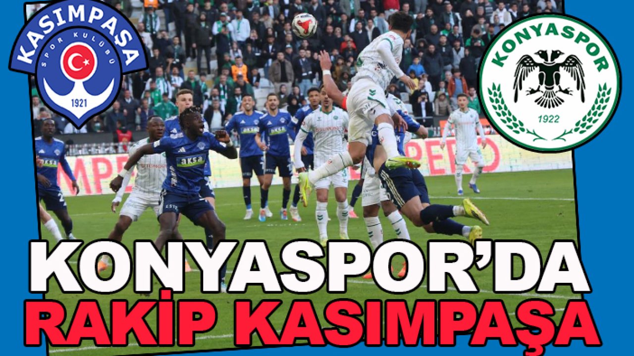 Konyaspor’da Kasımpaşa’dan ‘paşa’ gibi galibiyet istiyor! İşte rakamlarda son durum…