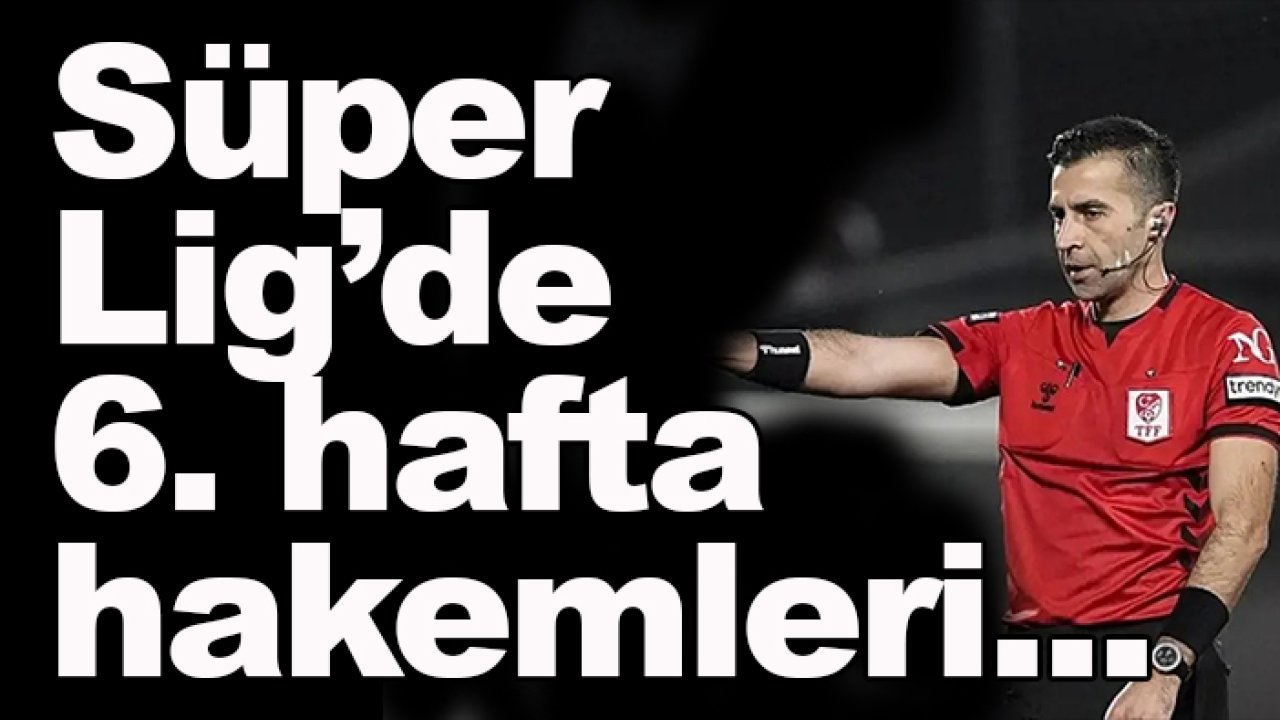 Kasımpaşa-Konyaspor maçını kim yönetecek? 6. hafta hakemleri açıklandı...