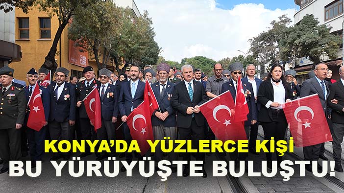 Konya’da yüzlerce kişi bu yürüyüşte buluştu!