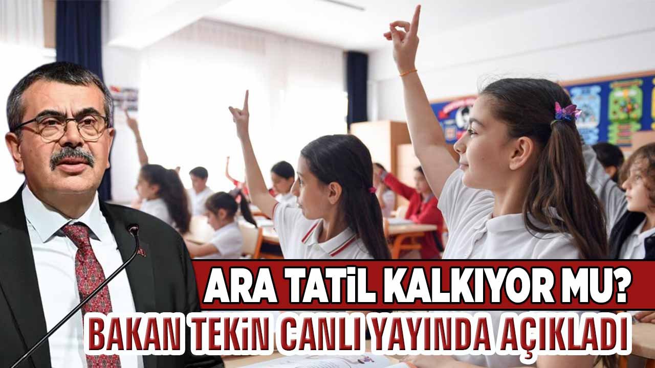 Ara tatil kalkıyor mu? Bakan Tekin canlı yayında açıkladı