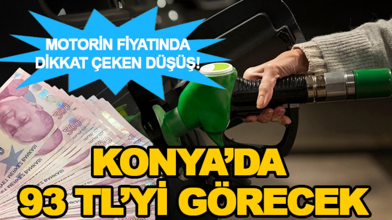 Motorin fiyatında dikkat çeken düşüş! Konya’da 93 TL’yi görecek