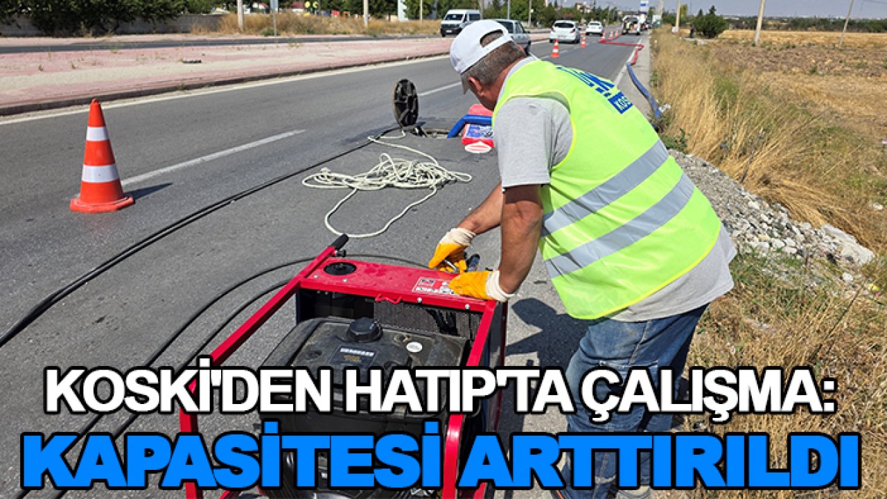 KOSKİ'den Hatıp'ta çalışma: Kapasitesi arttırıldı