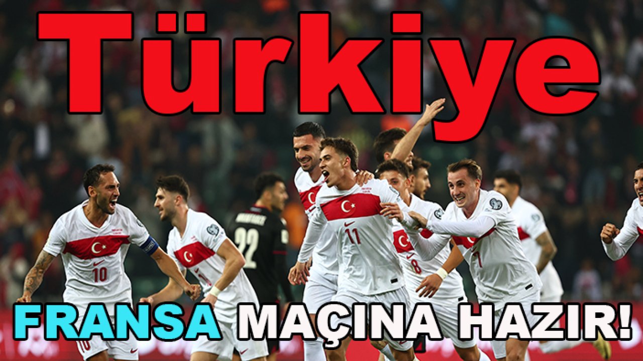 UEFA Uluslar Ligi'nde Türkiye-Fransa maçı öncesi son durum ne?