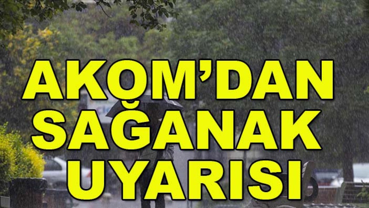 Konya için alarm verildi! AKOM’dan sağanak uyarısı
