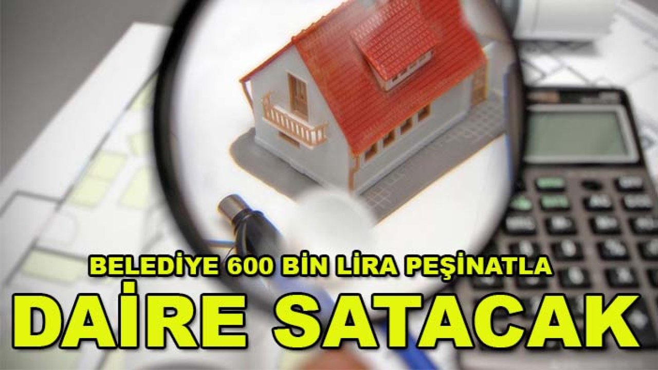 Konya’da bu fırsat kaçmaz! Belediye 600 bin lira peşinatla daire satacak