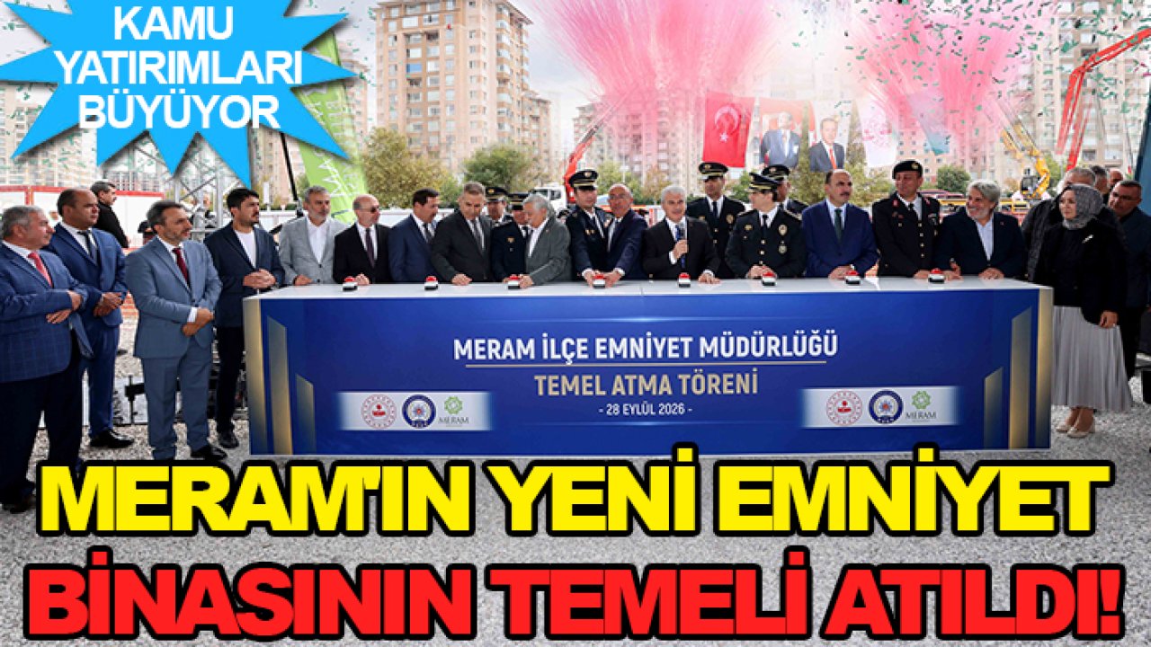 Meram'ın yeni emniyet binasının temeli atıldı!