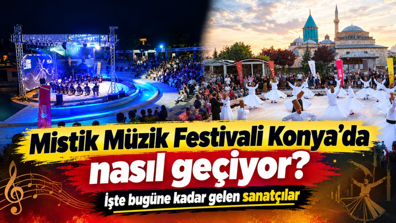 Mistik Müzik Festivali Konya'da nasıl geçiyor? İşte bugüne kadar gelen sanatçılar