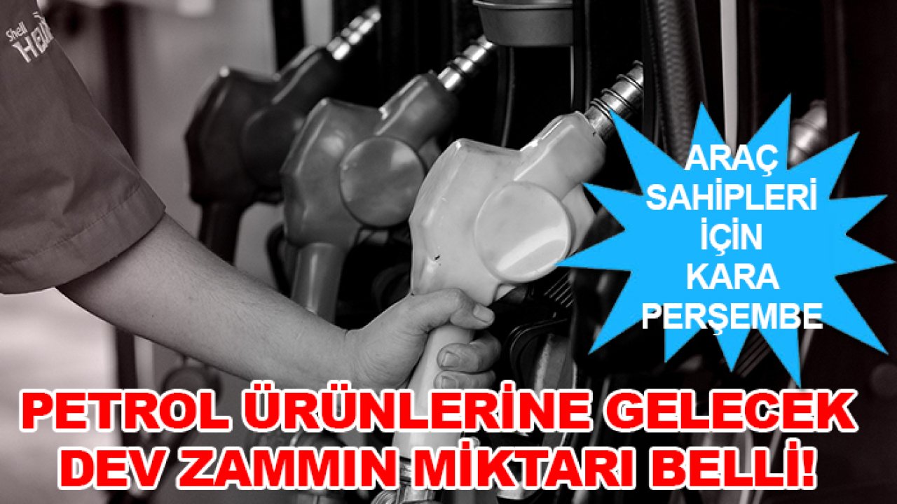 Petrol ürünlerine gelecek dev zammın miktarı belli!